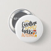 Goodbye Summer Hello Autumn Herbst Herbst Thanksgi Button (Vorne & Hinten)