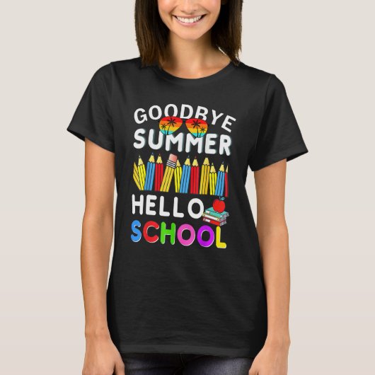 Goodbye Summer Hello School First Day of School Te T-Shirt (Vorderseite)