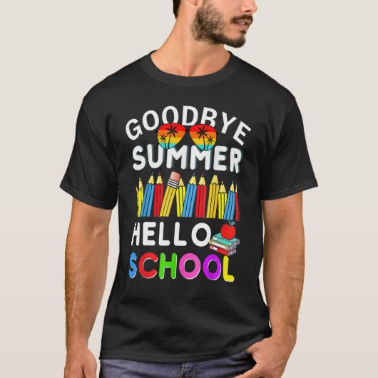 Goodbye Summer Hello School First Day of School Te T-Shirt (Vorderseite)