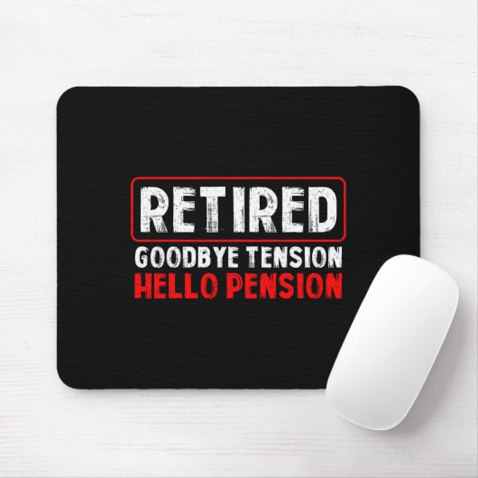 Goodbye Tension Hello Pension Funny Retirement 202 Mousepad (Mit Mouse)