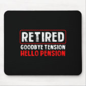Goodbye Tension Hello Pension Funny Retirement 202 Mousepad (Vorne)