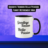 Goodbye Tension Hello Pension Funny Retirement Tasse