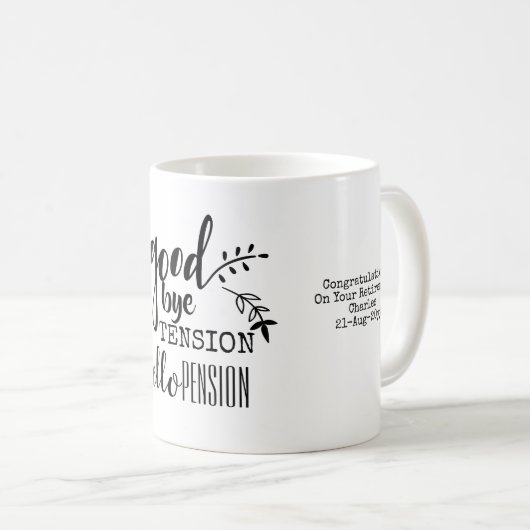 Goodbye Tension Hello Pension Personal Rentirement Kaffeetasse (VorderseiteRechts)