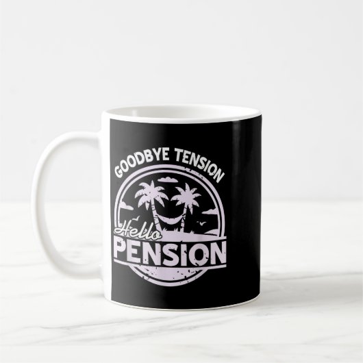 Goodbye Tension Hello Pension Relax Time Mood  Kaffeetasse (Links)