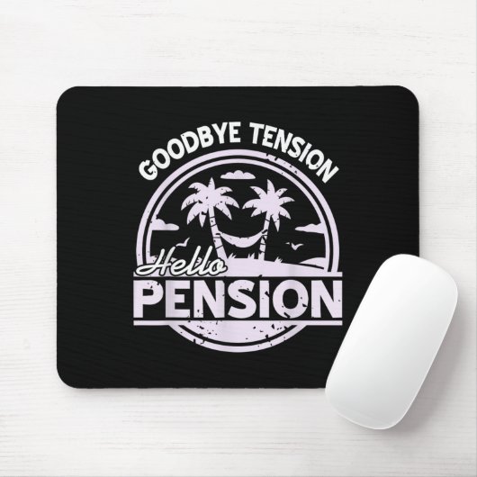 Goodbye Tension Hello Pension Relax Time Mood  Mousepad (Mit Mouse)