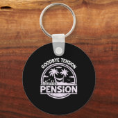 Goodbye Tension Hello Pension Relax Time Mood  Schlüsselanhänger (Vorderseite)