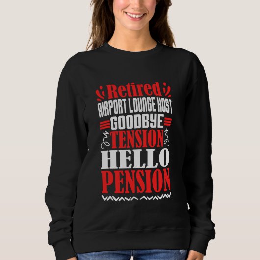 Goodbye Tension Hello Pension Remüde Airport Loun Sweatshirt (Vorderseite)