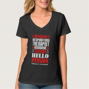 Goodbye Tension Hello Pension Remüde Respiratory T-Shirt