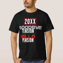 Goodbye Tension Hello Pension Rentirement Party T-Shirt