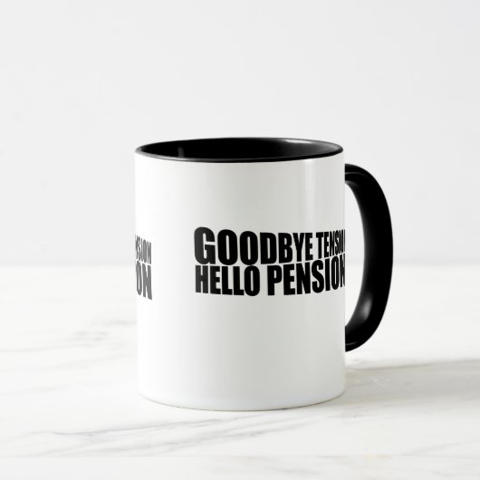 Goodbye tension hello pension tasse (VorderseiteRechts)
