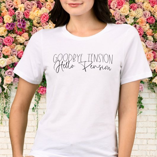 Goodbye Tension Hello Pension Women’s Retirement Tri-Blend Shirt