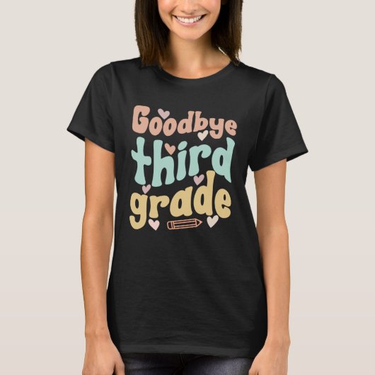 Goodbye Third Grade Last Day Of School Last Day Of T-Shirt (Vorderseite)