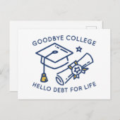 Goodbye Uni Hello Schulden For Life Postkarte (Vorne/Hinten)