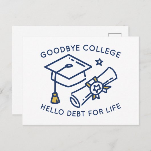 Goodbye Uni Hello Schulden For Life Postkarte (Vorne/Hinten)