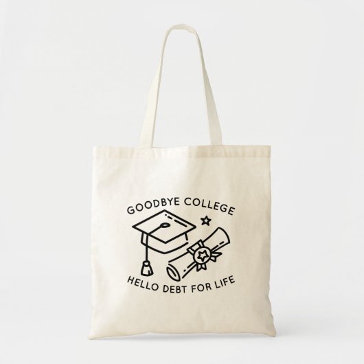 Goodbye Uni Hello Schulden For Life Tragetasche (Vorne)