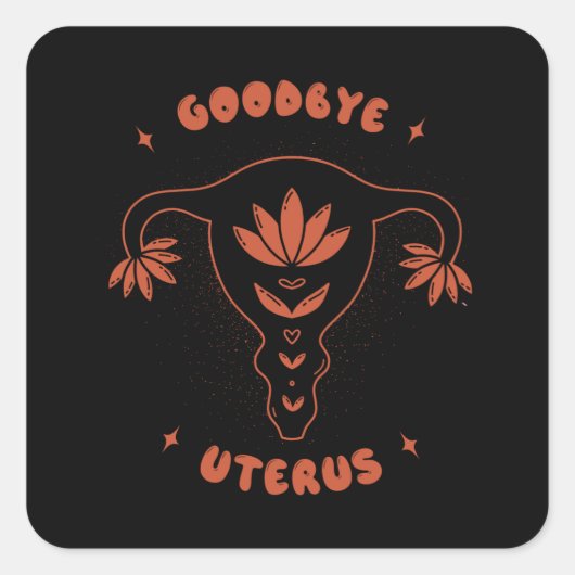Goodbye Uterus Quadratischer Aufkleber (Vorderseite)