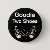 Goodie Two Shoes Knopf Button (Vorderseite)