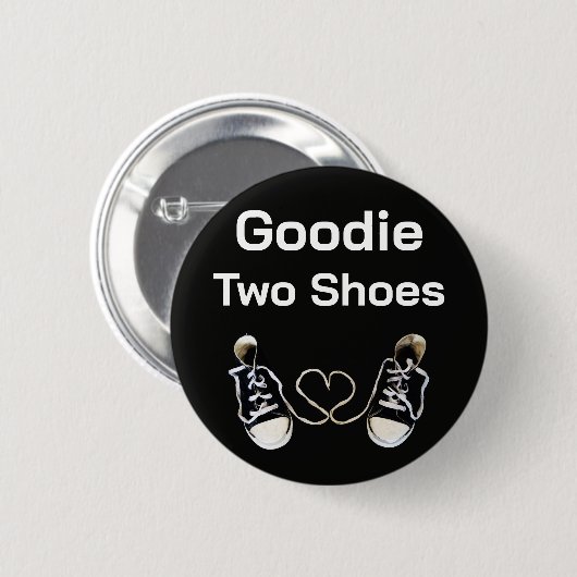 Goodie Two Shoes Knopf Button (Vorne & Hinten)