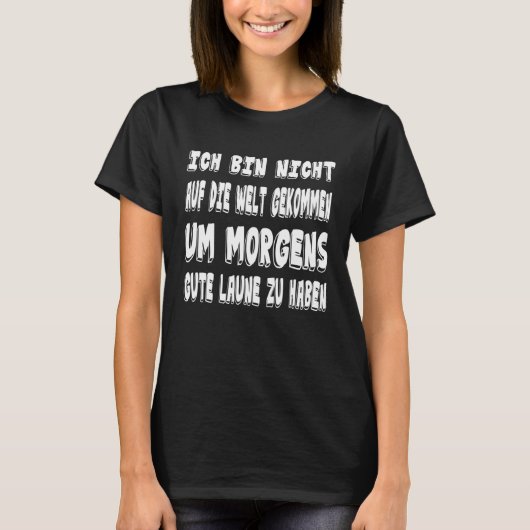 GoodMood Bad Mood Morning Grouches German Saying   T-Shirt (Vorderseite)