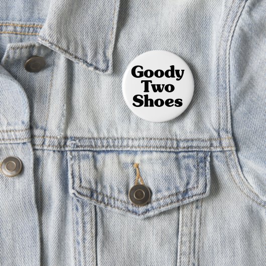 Goody Two Shoes Button (Beispiel)