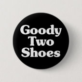 Goody Two Shoes Button (Vorderseite)