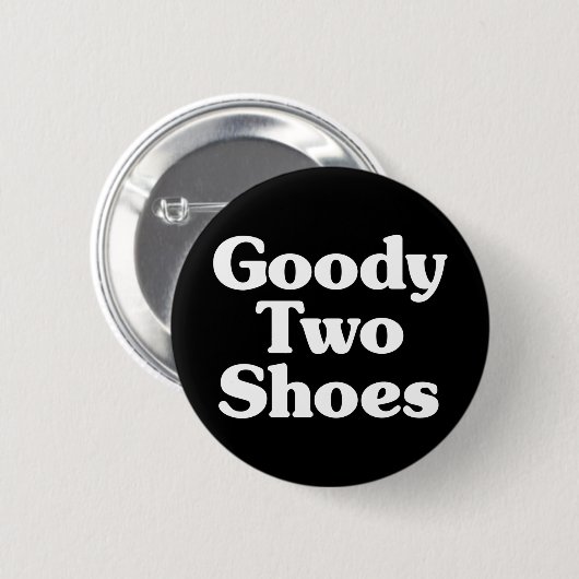 Goody Two Shoes Button (Vorne & Hinten)
