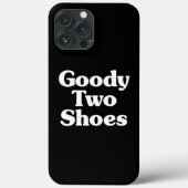 Goody Two Shoes Case-Mate iPhone Case (Rückseite)