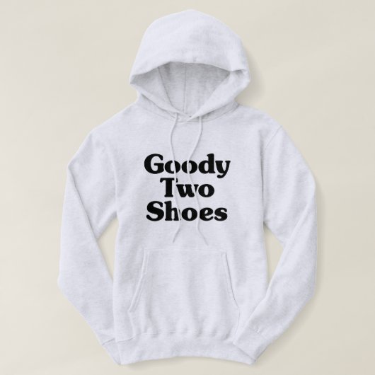 Goody Two Shoes Hoodie (Design vorne)