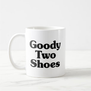 Goody Two Shoes Kaffeetasse