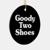 Goody Two Shoes Keramik Ornament (Rechts)