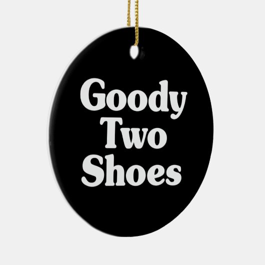 Goody Two Shoes Keramik Ornament (Rechts)