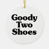 Goody Two Shoes Keramik Ornament (Vorne)