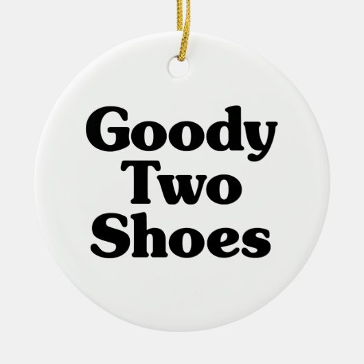 Goody Two Shoes Keramik Ornament (Vorne)