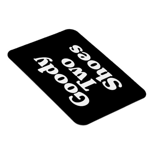 Goody Two Shoes Magnet (Rechte Seite)