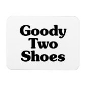 Goody Two Shoes Magnet (Horizontal)