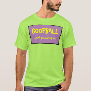 Goofball-T - Shirt
