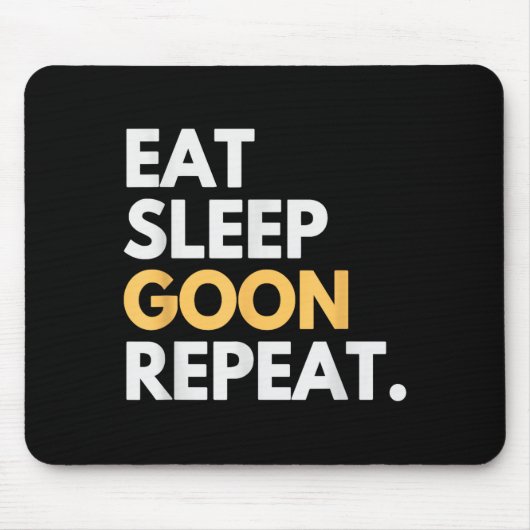 Gooner Funny Gooning Meme Eat Sleep Goon Repeat Mousepad (Vorne)