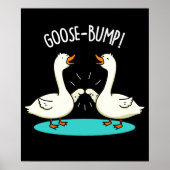 Goose Bumps Funny Animal Pub Dark BG Poster (Vorne)