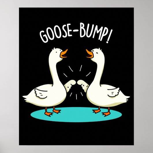 Goose Bumps Funny Animal Pub Dark BG Poster (Vorne)