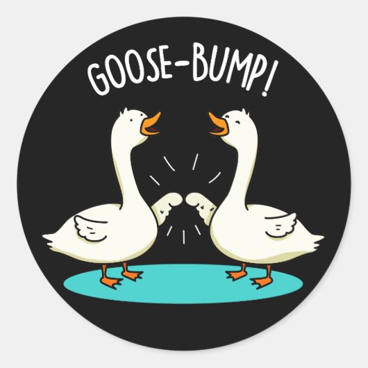 Goose Bumps Funny Animal Pub Dark BG Runder Aufkleber (Vorderseite)