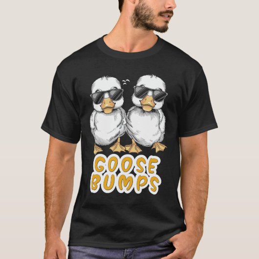 Goose Bumps Funny Animal Saying Slogan Joke Pun T-Shirt (Vorderseite)