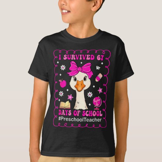 Goose I Survived 67 Days Of School Preschool Teach T-Shirt (Vorderseite)