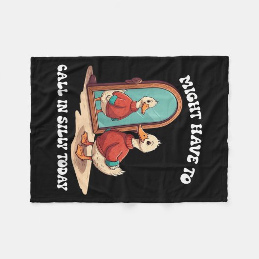 Goose Might Have To Call In Silly Today  Fleecedecke (Vorderseite (Horizontal))