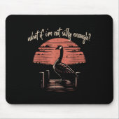 Goose, was, wenn ich nicht Albern genug lustige Mä Mousepad (Vorne)