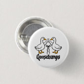 Goosebumps Albern Gänse Hungerfestungen Button (Vorne & Hinten)
