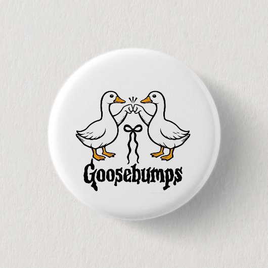 Goosebumps Albern Gänse Hungerfestungen Button (Vorderseite)