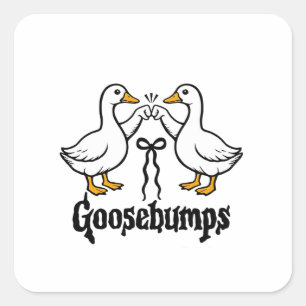 Goosebumps Albern Gänse Hungerfestungen Quadratischer Aufkleber