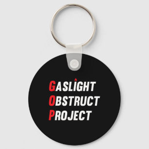 Gop Gaslight Obstruct Projekt Lustig Anti Trump Re Schlüsselanhänger