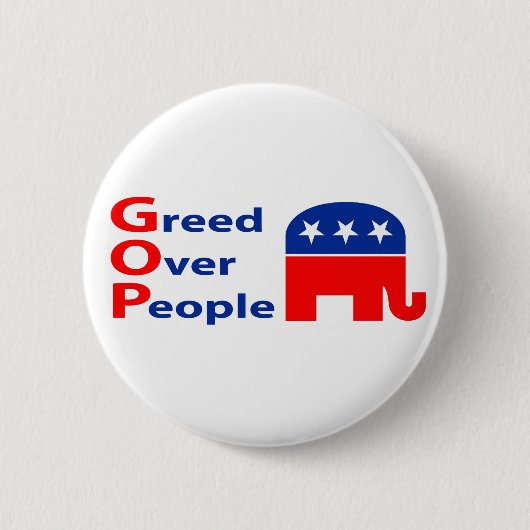 GOP - Habsucht über Leuten Button (Vorderseite)