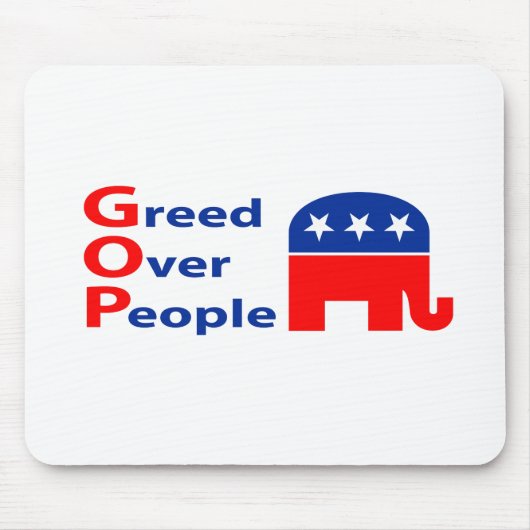 GOP - Habsucht über Leuten Mousepad (Vorne)